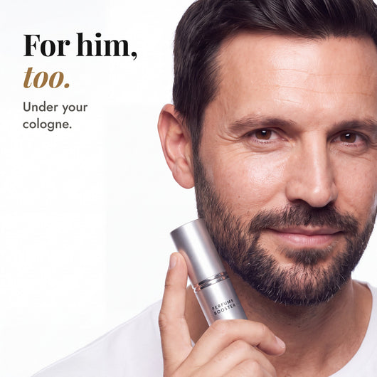 For him too, under your cologne